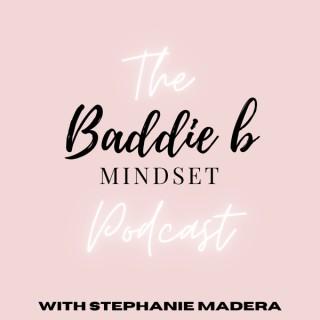 The Baddie B Mindset Podcast