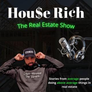 House Rich: The Real Estate Show