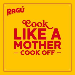 RAGÃš's Cook Like a Mother Cook Off