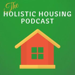 The Holistic Housing Podcast