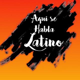 Aqui se Habla Latino!!