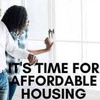It's Time For Affordable Housing!