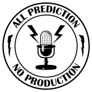 All Prediction, No Production
