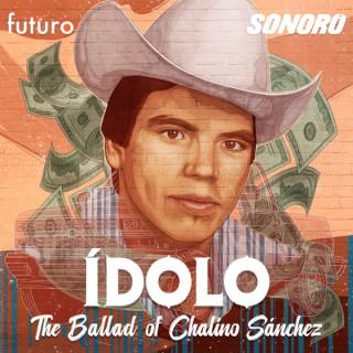 Ãdolo: The Ballad of Chalino SÃ¡nchez