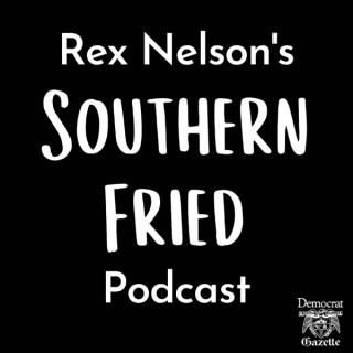 Rex Nelson's Southern Fried Podcast