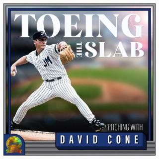 Toeing The Slab with David Cone