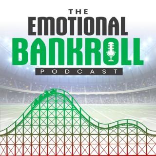 The Emotional Bankroll Podcast