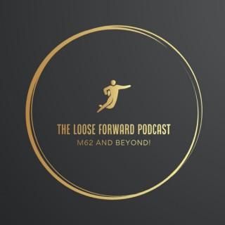 The Loose Forward Podcast