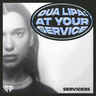 Dua Lipa: At Your Service