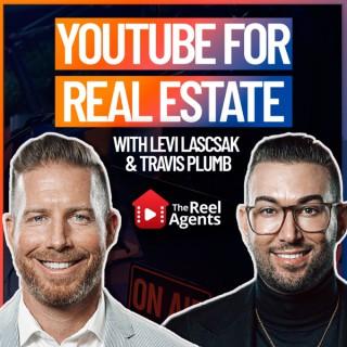 YouTube For Real Estate With Levi Lascsak and Travis Plumb