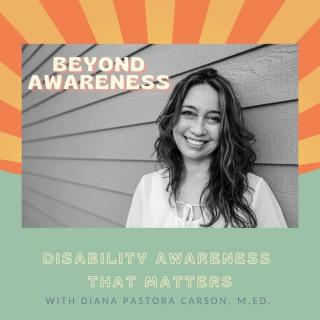 Beyond Awareness: Disability Awareness That Matters
