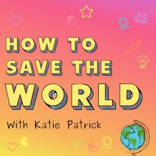 How to Save the World | A Podcast About the Psychology of Environmental Action
