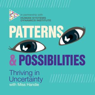 Patterns and Possibilities - Thriving in Uncertainty with Miss Handie