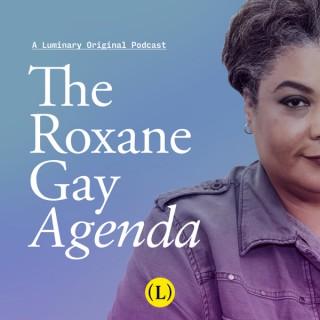 The Roxane Gay Agenda
