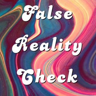 False Reality Check