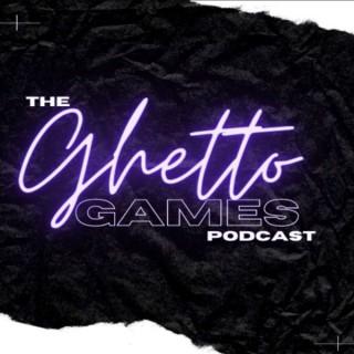 The Ghetto Games Podcast