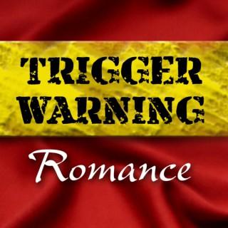 Trigger Warning Romance