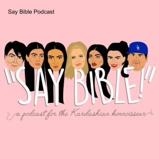Say Bible Podcast