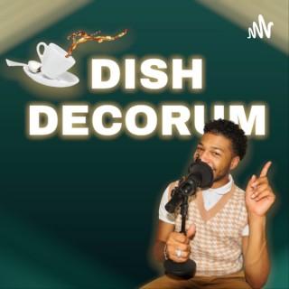 Dish Decorum Podcast