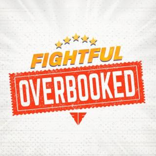 Fightful Overbooked