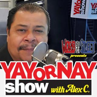 Yay or Nay Show with Alex C
