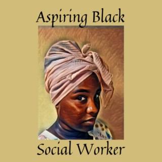Aspiring Black Social Worker