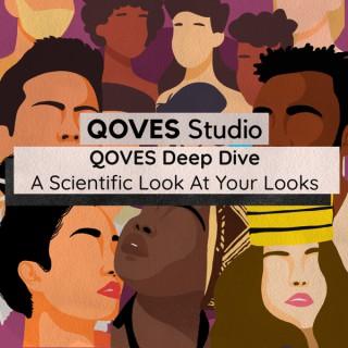 QOVES Deep Dive | A Scientific Look At Your Looks