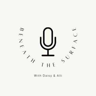 Beneath the Surface with Daisy and Alli