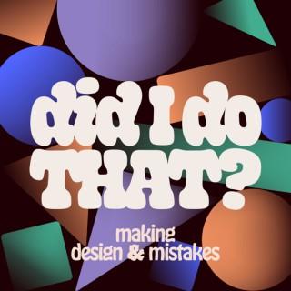 Did I Do That?: Making (Graphic) Design and Mistakes