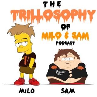The Trillosophy of Milo & Sam