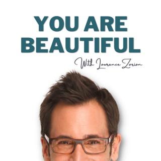 You Are Beautiful with Lawrence Zarian
