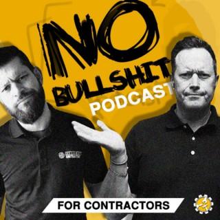 The No Bullsh*t Podcast For Contractors