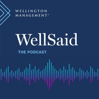 WellSaid â€“ The Wellington Management Podcast