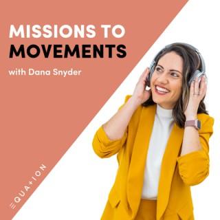 Missions to Movements