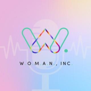 The W.O.M.A.N., Inc. Podcast