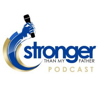 Stronger Than My Father Podcast
