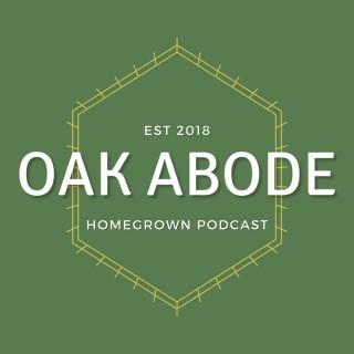 Oak Abode Podcast