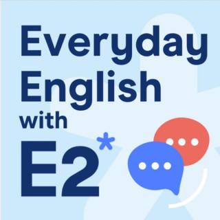 Everyday English with E2