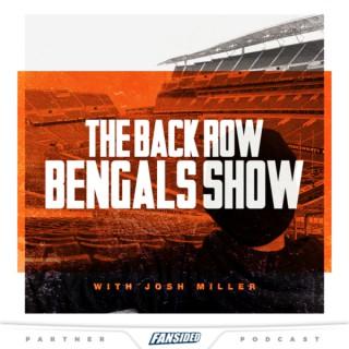 The Back Row Bengals Show - A Cincinnati Bengals Podcast