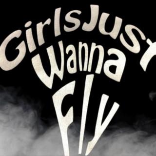 Girls Just Wanna Fly & Tuesday Night Hangouts