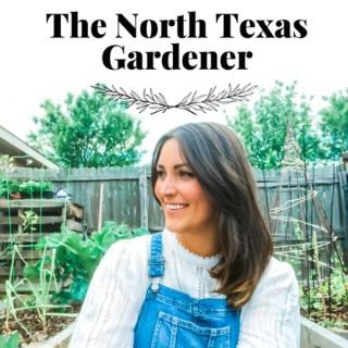 The North Texas Gardener