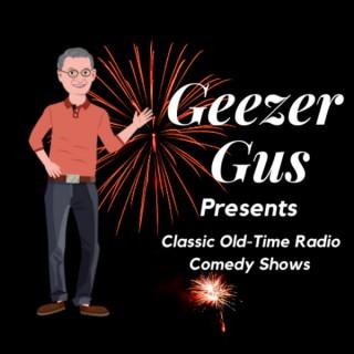 Geezer Gus Presentsâ„¢ - Classic Radio Shows / Classic Comedy Shows