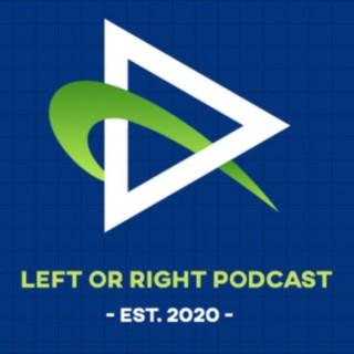 Left or Right Podcast
