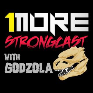 1 MORE STRONG-CAST with GODZOLA