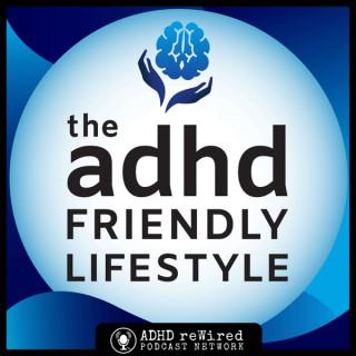 ADHD Friendly Lifestyle