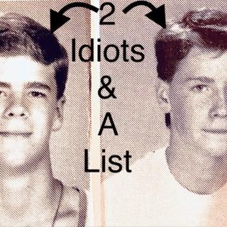 2 Idiots and a List
