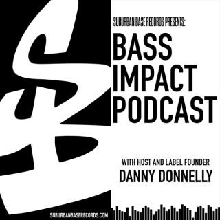 Suburban Base - Bass Impact Podcast