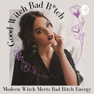 Good Witch, Bad B*tch