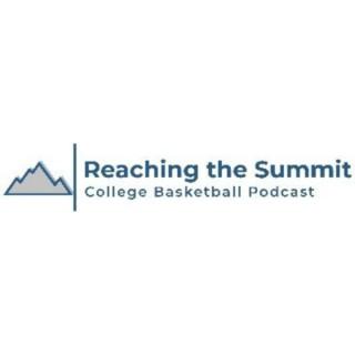 Reaching The Summit: College Basketball Podcast