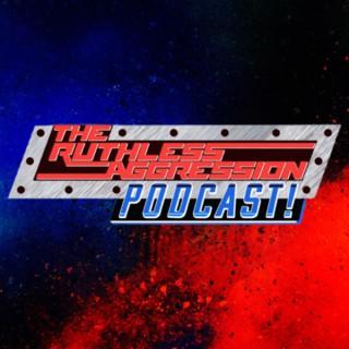 The Ruthless Aggression Podcast